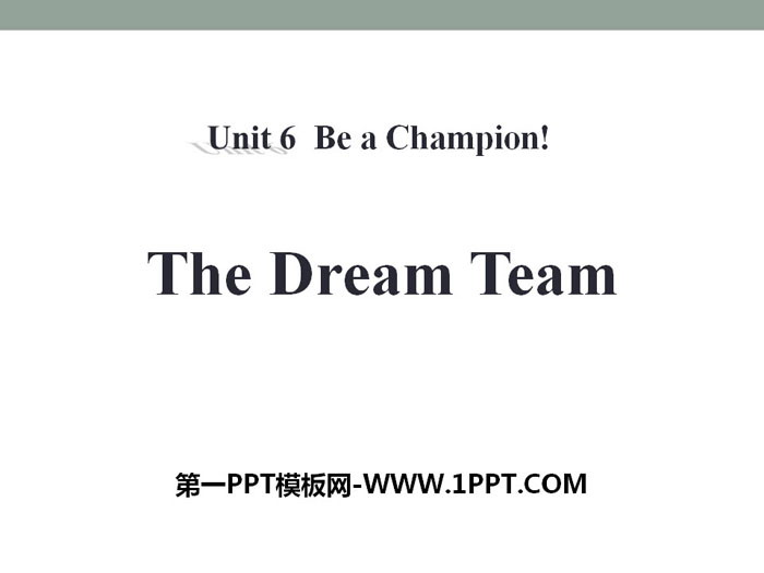 《The Dream Team》Be a Champion! PPT课件下载