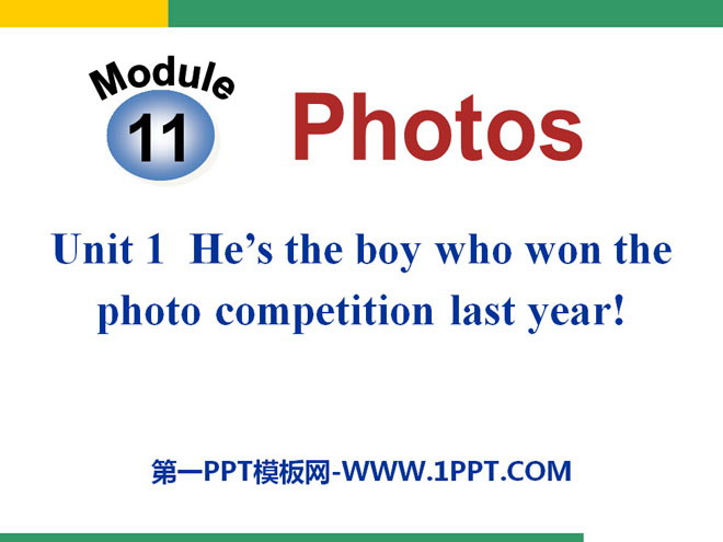 "He's the boy who won the photo competition last year!" Photos PPT courseware