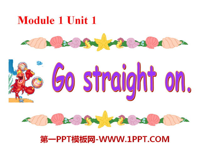 《Go straight on》PPT课件2