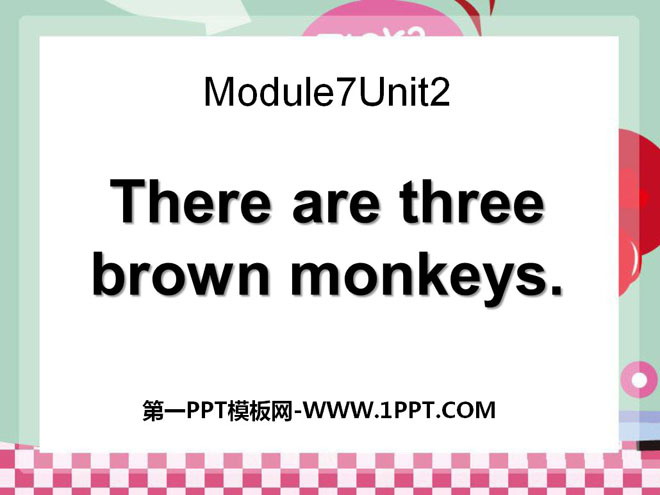 "There are three brown monkeys" PPT courseware 4