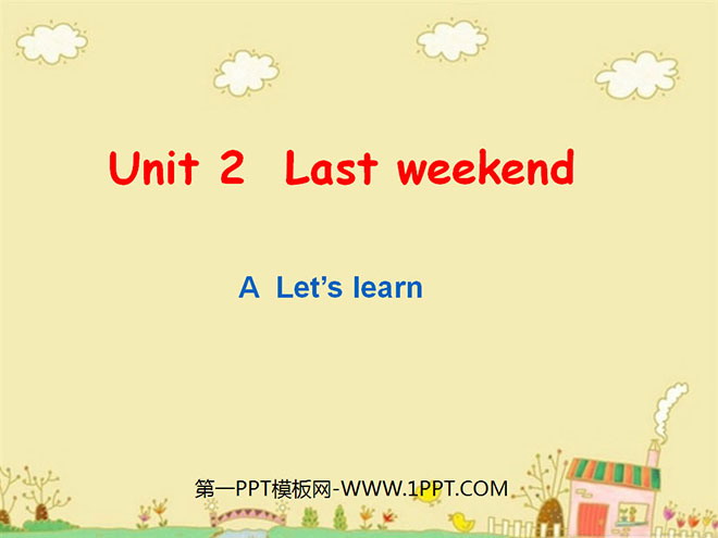 "Last weekend" second lesson PPT courseware