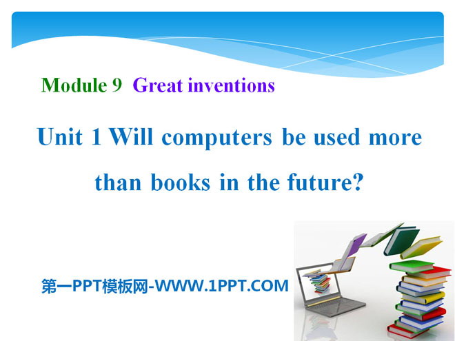 《Will computers be used more than books in the future?》Great inventions PPT课件3