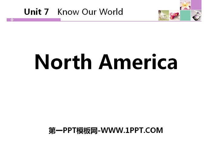 《North America》Know Our World PPT下載