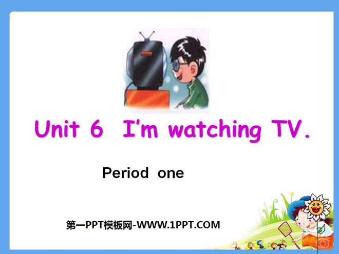 "I’m watching TV" PPT courseware 5