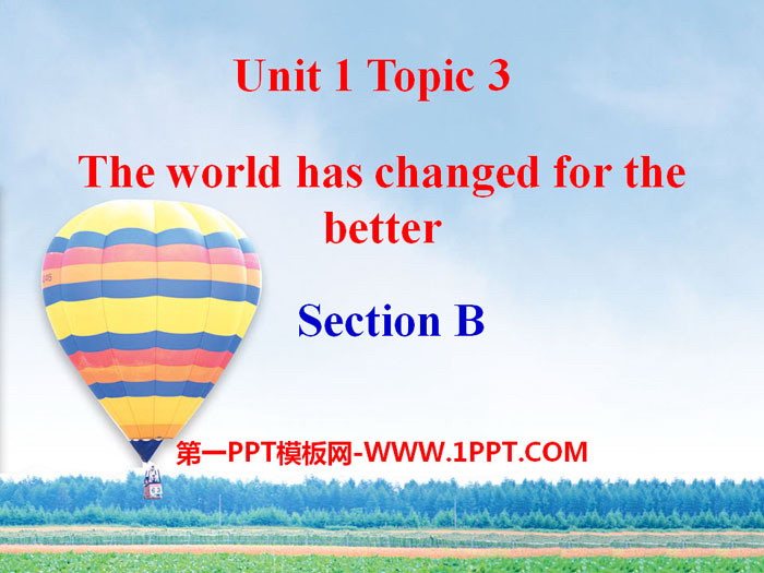 《The world has changed for the better》SectionB PPT
