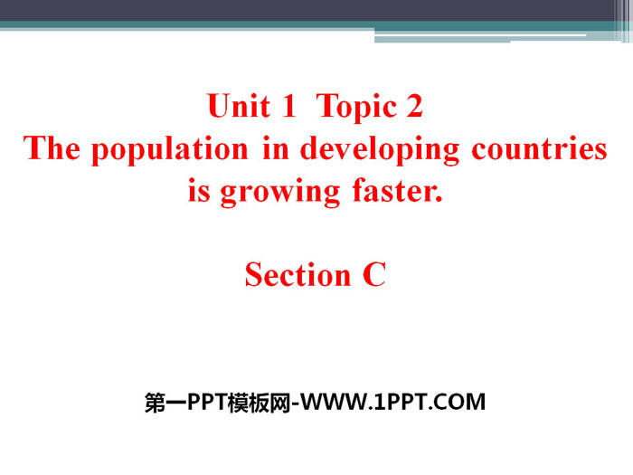 《The population in developing countries is growing faster》SectionC PPT
