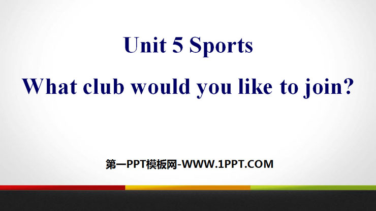 《What club would you like to join?》Sports PPT课件