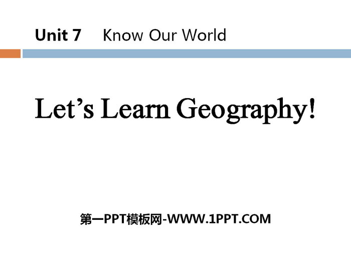 《Let's Learn Geography》Know Our World PPT教学课件