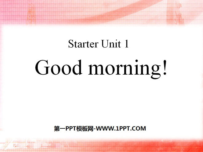 "Good morning!" StarterUnit1PPT courseware 5