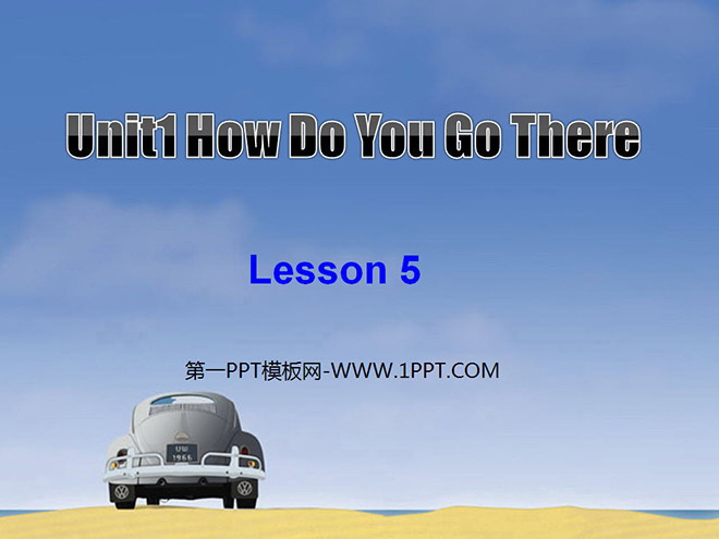 "Unit1 How Do You Go There?" PPT courseware for the fifth lesson