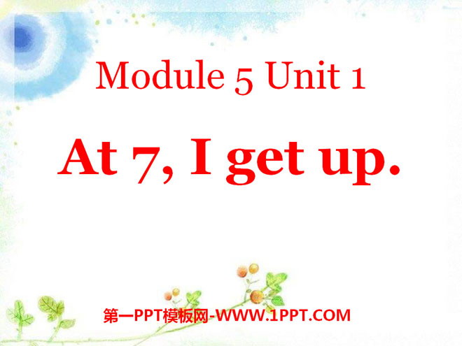 "At 7, I get up" PPT courseware 4