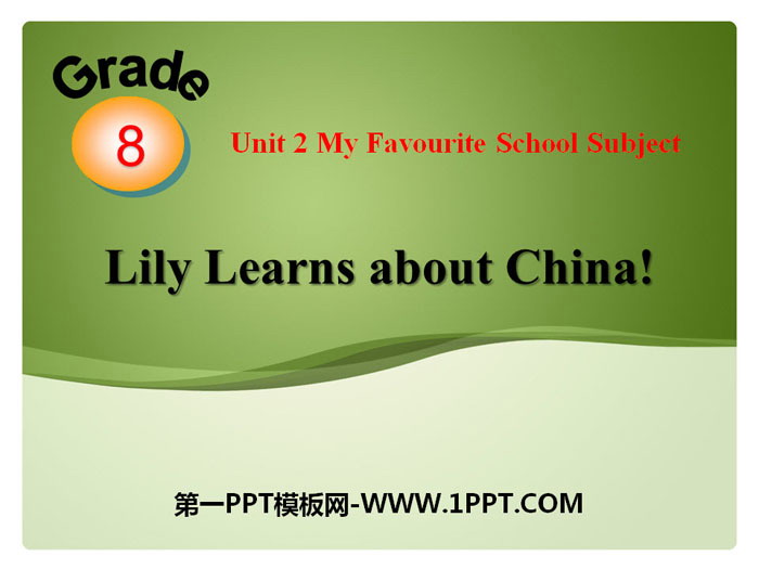 《Lily Learns about China!》My Favourite School Subject PPT课件下载