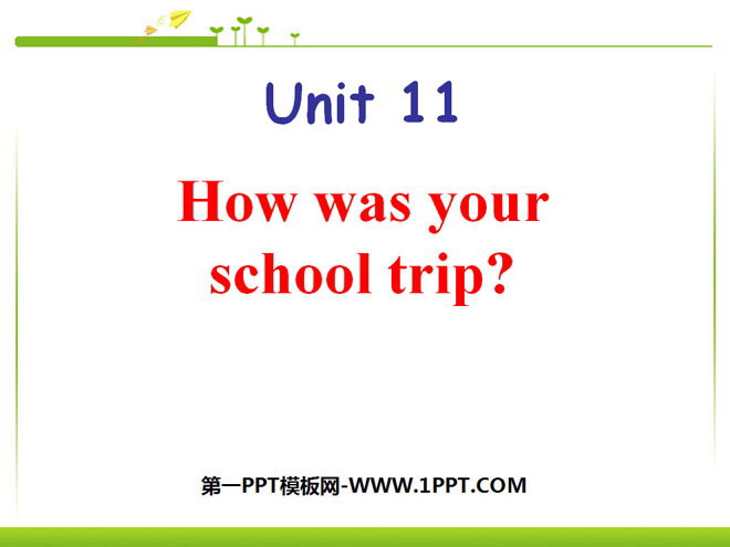 《How was your school trip?》PPT課件7