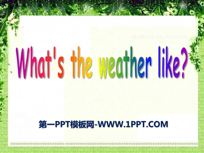 "What's the weather like?" PPT courseware 3