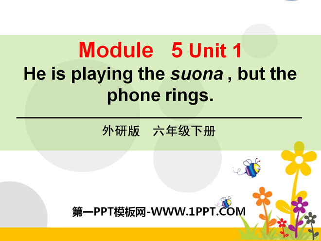 "He is playing the suona, but the phone rings" PPT courseware 3