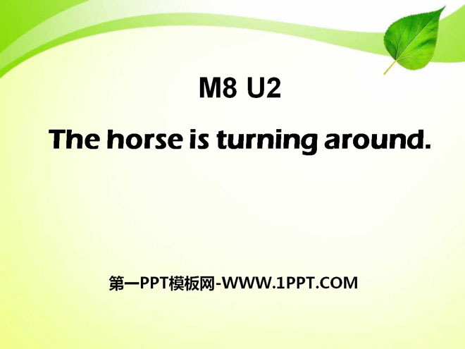 "The horse is turning around" PPT courseware