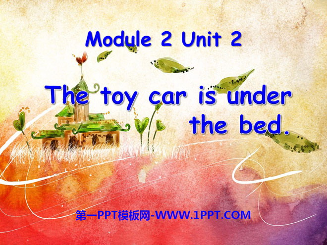 "The toy car is under the bed" PPT courseware 4
