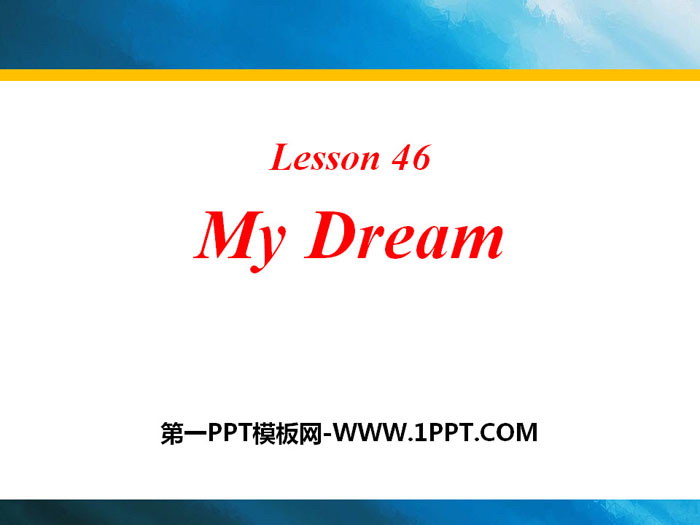 "My Dream" Celebrating Me! PPT teaching courseware