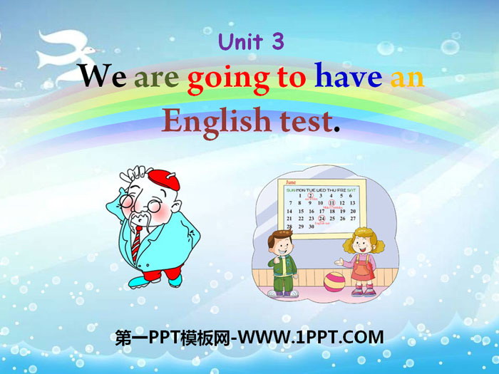 "We are going to have an English test" PPT courseware