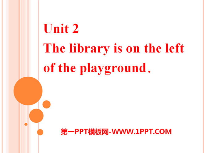 "The library is on the left of the playground" PPT courseware 3