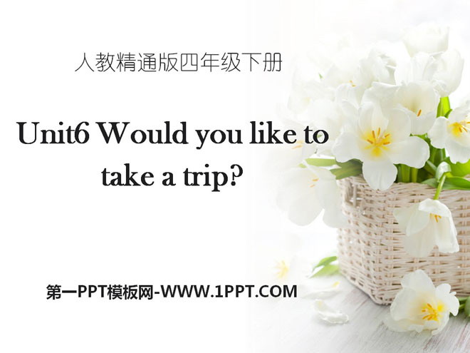 "Would you like to take a trip?" PPT courseware 4