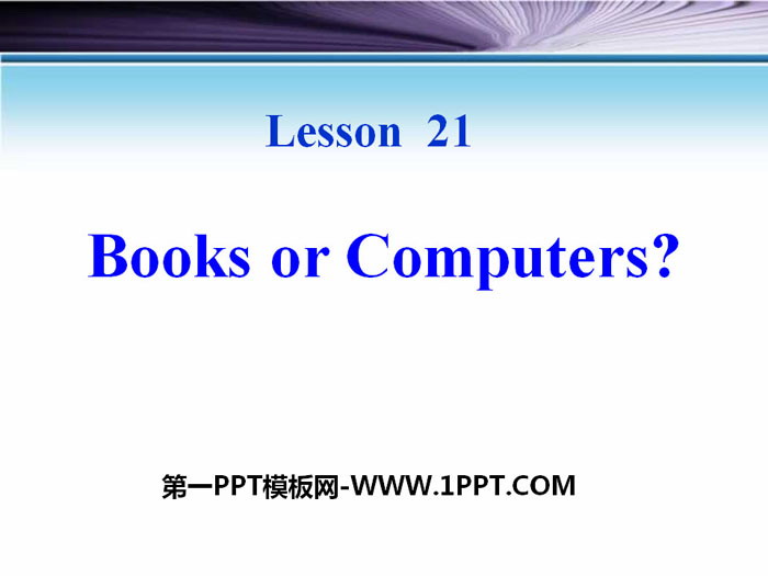 《Books or Computers?》The Internet Connects Us PPT