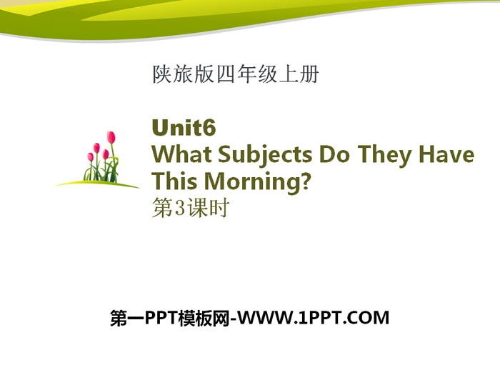 《What Subjects Do They Have This Morning?》PPT下載
