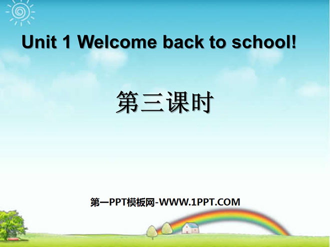 《Welcome back to school !》第三课时PPT课件
