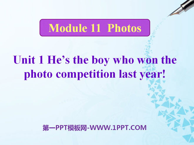 "He's the boy who won the photo competition last year!" Photos PPT courseware 3