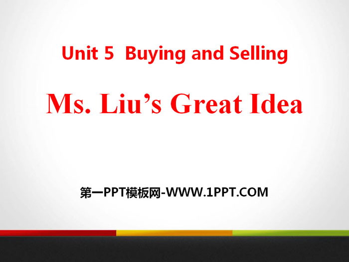 "Ms.Liu's Great Idea" Buying and Selling PPT courseware download