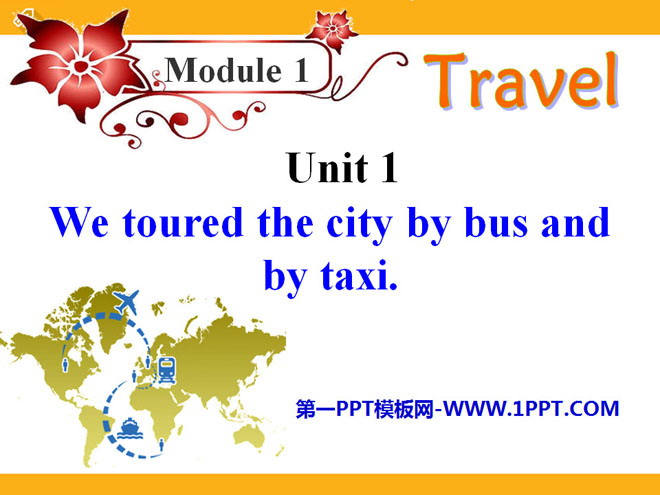 《We toured the city by bus and by taxi》Travel PPT课件