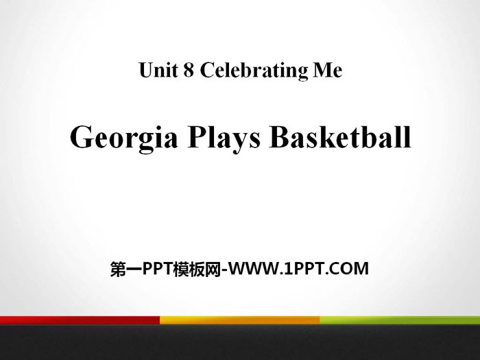 "Georgia Plays Basketball" Celebrating Me! PPT free courseware