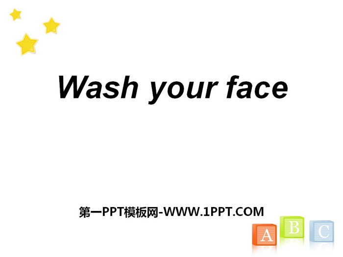 "Wash your face" PPT