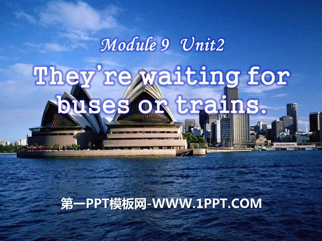 "They're waiting for buses or trains" PPT courseware