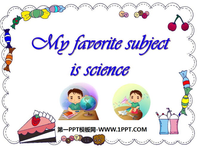 《My favorite subject is science》PPT課件3