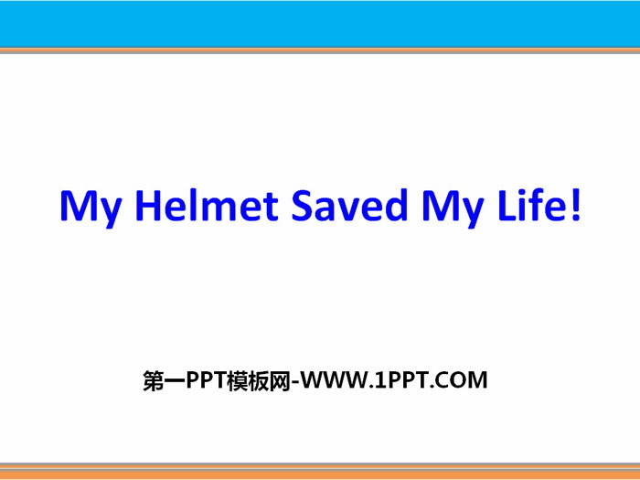 "My Helmet Saved My Life" Safety PPT