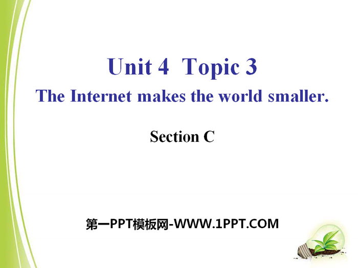 "The Internet makes the world smaller" SectionC PPT