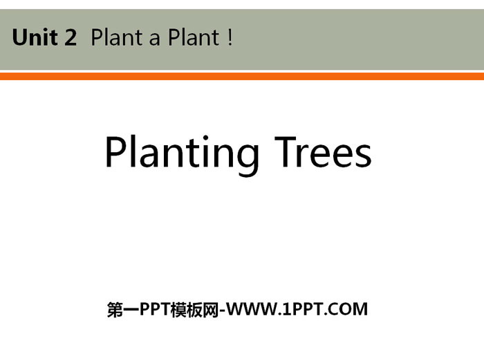 《Planting Trees》Plant a Plant PPT免費課件