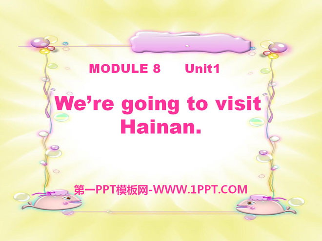《We are going to visit Hainan》PPT Courseware 3