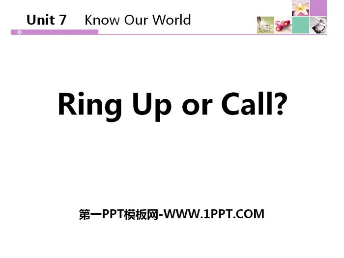 "Ring Up or Call?" Know Our World PPT courseware download