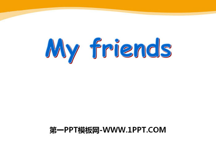 "My friends" PPT courseware download