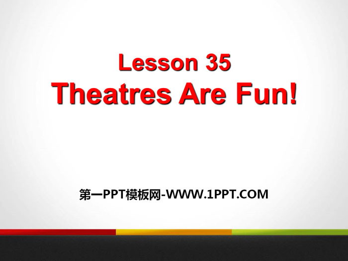 "Theatres Are Fun!"Movies and Theater PPT courseware download