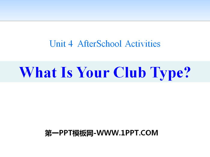 《What Is Your Club Type?》After-School Activities PPT下載