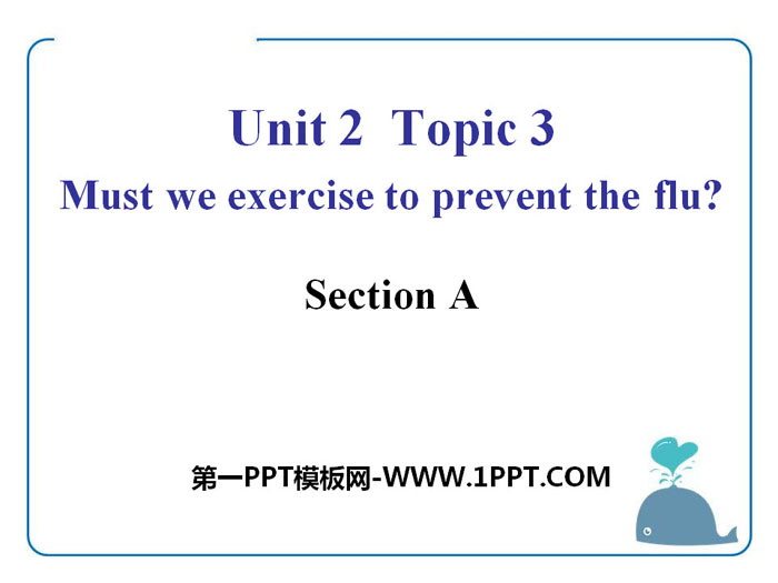 《Must we exercise to prevent the flu?》SectionA PPT