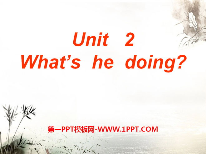 《What's he doing?》PPT课件