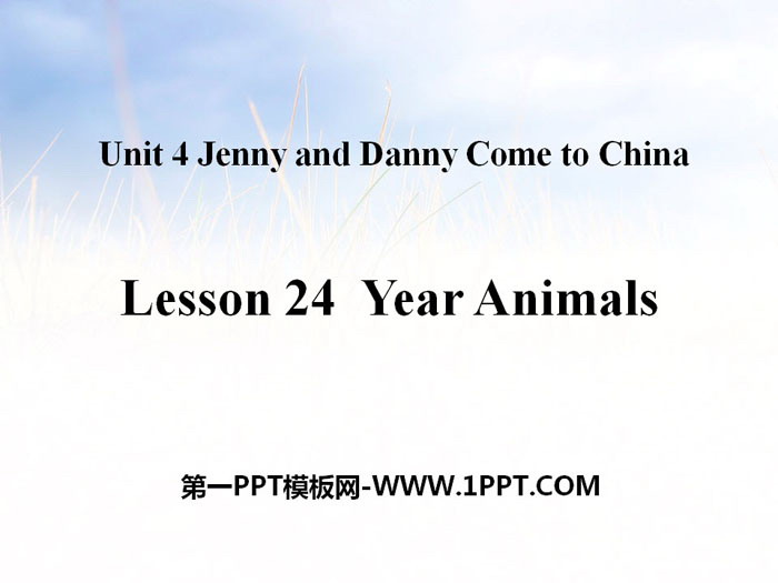 《Year Animals》Jenny and Danny Come to China PPT課件