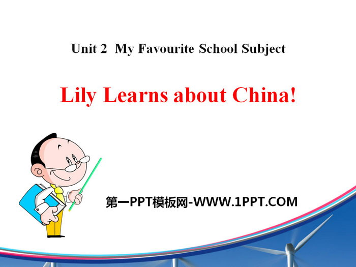《Lily Learns about China!》My Favourite School Subject PPT下载