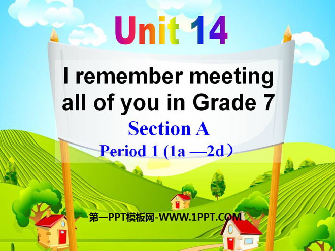 "I remember meeting all of you in Grade 7" PPT courseware 2