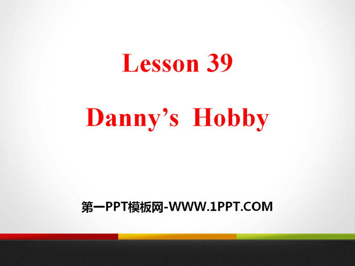 《Danny's Hobby》Enjoy Your Hobby PPT教学课件