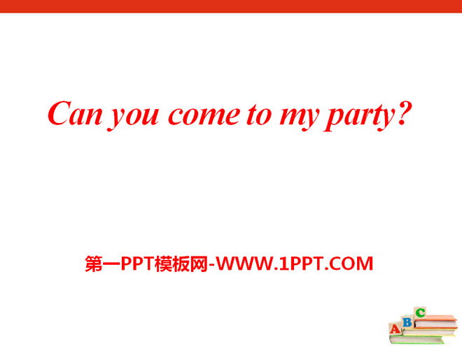 "Can you come to my party?" PPT courseware 18